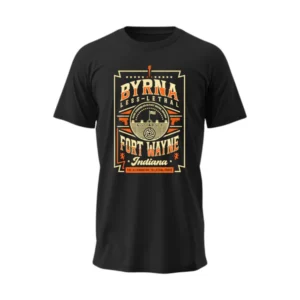 Byrna T shirt FortWayne Shirt x